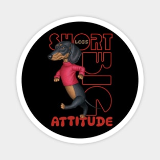 Short Legs Big Attitude Magnet